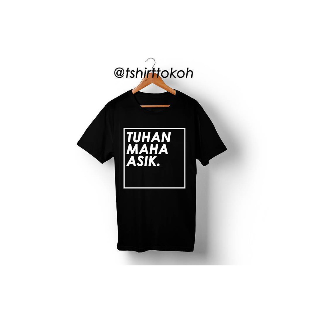 Jual Tshirttokoh Kaos Kata Tuhan Maha Asik Shopee Indonesia