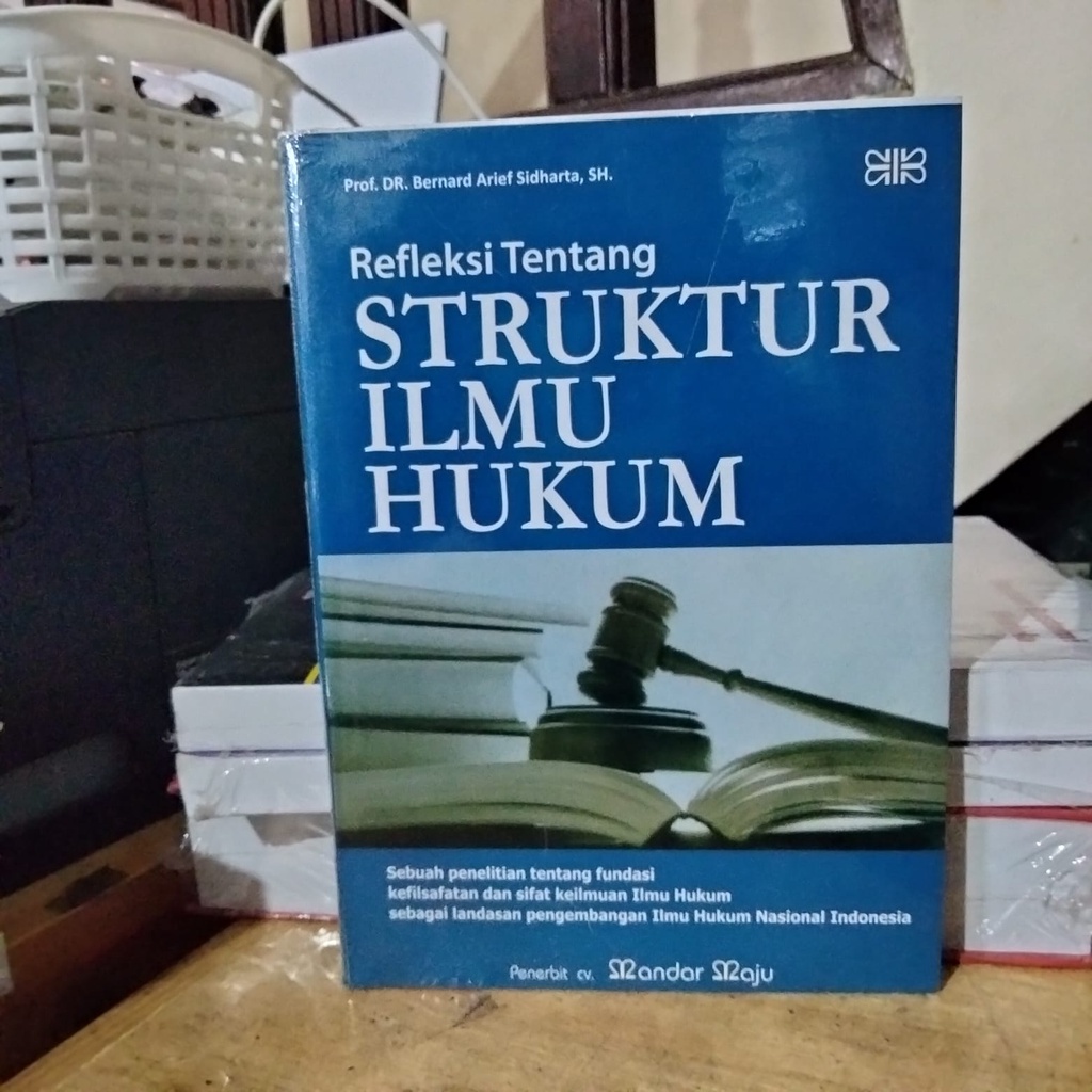 Jual Refleksi Tentang Struktur Ilmu Hukum By Bernard Arief Sidharta ...