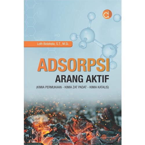 Jual Buku Adsorpsi Arang Aktif (Kimia Permukaan–Kimia Zat Padat–Kimia ...