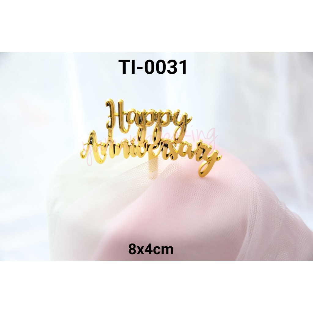 Jual Gr Ti Cake Topper Hiasan Kue Tulisan Happy Anniversary Shopee Indonesia