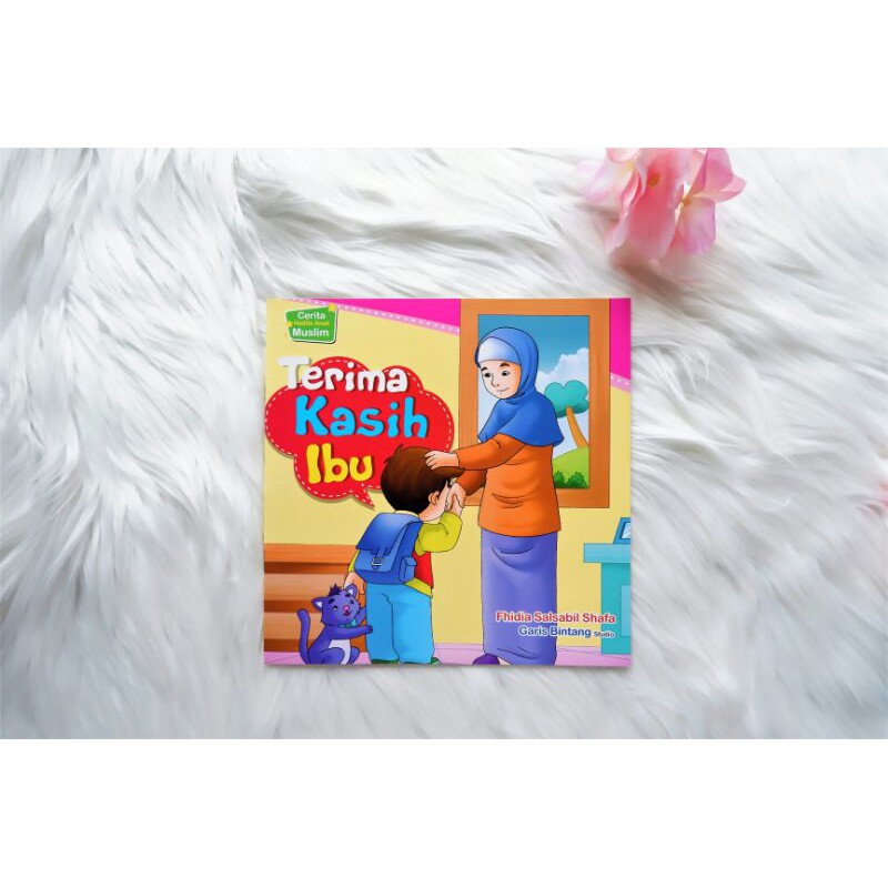 Jual Buku Cerita Anak (seri Cerita Hadits Muslim - Terima Kasih Ibu ...