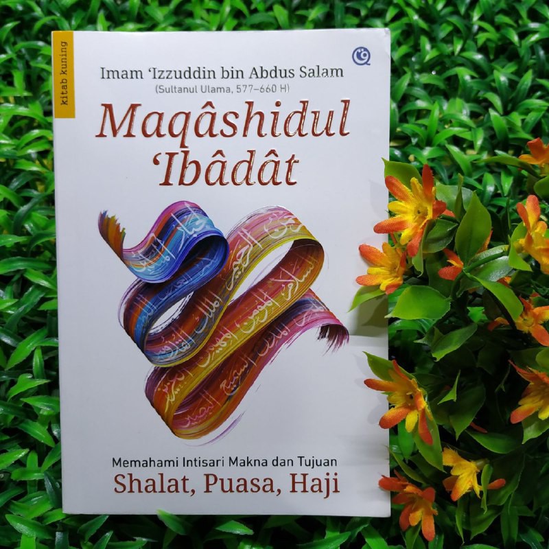 Jual Maqashidul Ibadat Memahami Intisari Makna Dan Tujuan Shalat