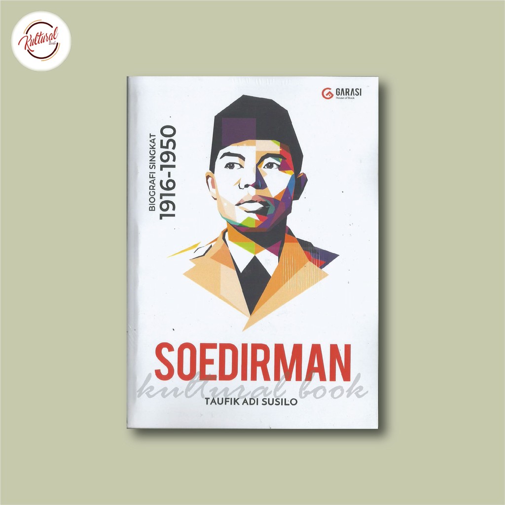 Jual Soedirman: Biografi Singkat 1916-1950 - Taufik Adi Susilo | Shopee ...