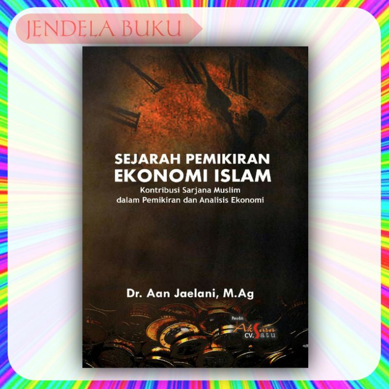 Jual Sejarah Pemikiran Ekonomi Islam Kontribusi Sarjana Muslim Dalam ...