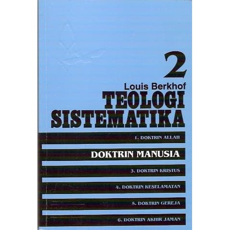 Jual Buku Teologi Sistematika 2 Doktrin Manusia. Oleh Louis Berkhof ...