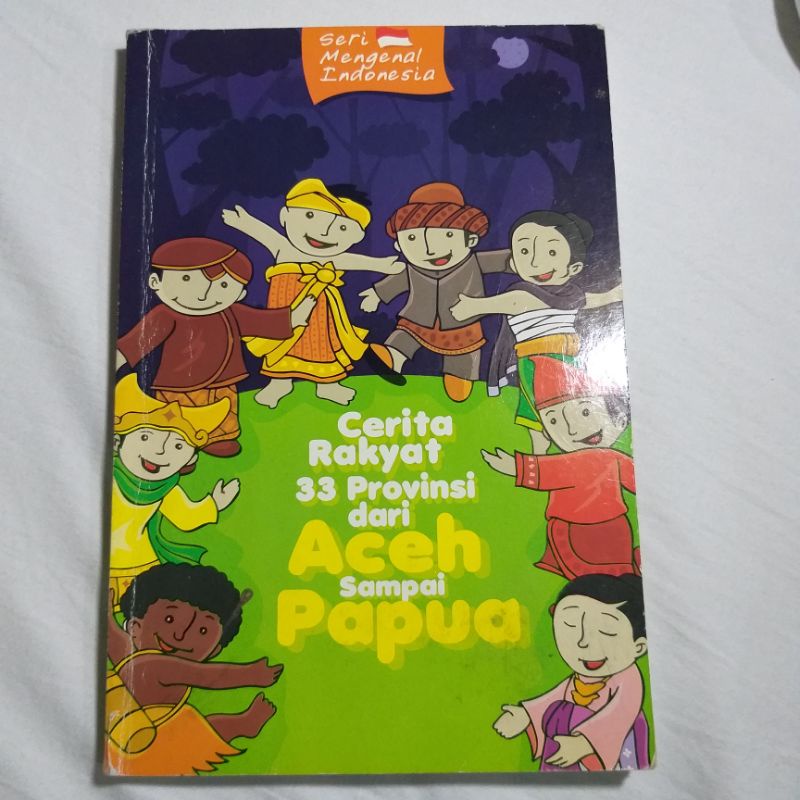 Jual Buku CERITA RAKYAT 33 PROVINSI DARI ACEH SAMPAI PAPUA | Shopee ...