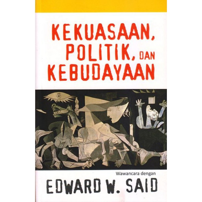 Jual Buku Kekuasaan, Politik, Dan Kebudayaan, Wawancara Karya Edward W ...