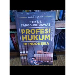 Jual ETIKA DAN TANGGUNG JAWAB PROFESI HUKUM DI INDONESIA SUPRIADI BUKU ...