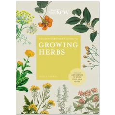 Jual The Kew Gardeners Guide to Growing Herbs The Art of Science to ...
