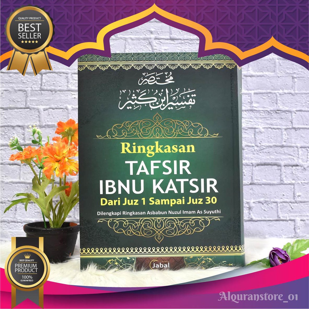 Jual Buku Asbabun Nuzul Qur An, Ringkasan Tafsir Ibnu Katsir - Juz 1 ...