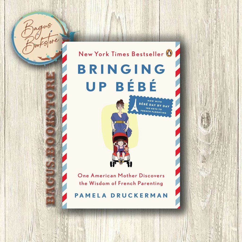 Jual Bringing Up Bebe - Pamela Druckerman (English) - Bagus.bookstore ...