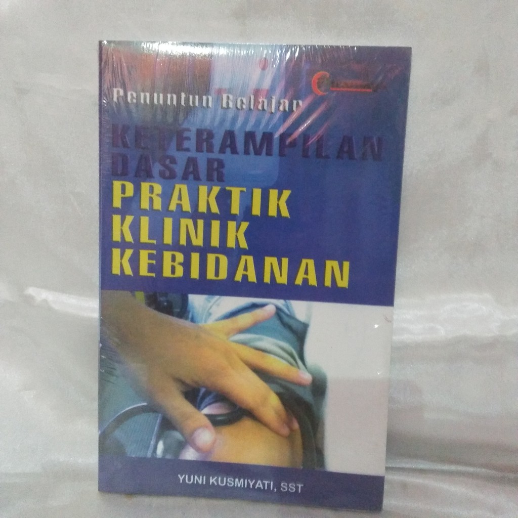 Jual BUKU Keterampilan Dasar Praktik Klinik Kebidanan | Shopee Indonesia