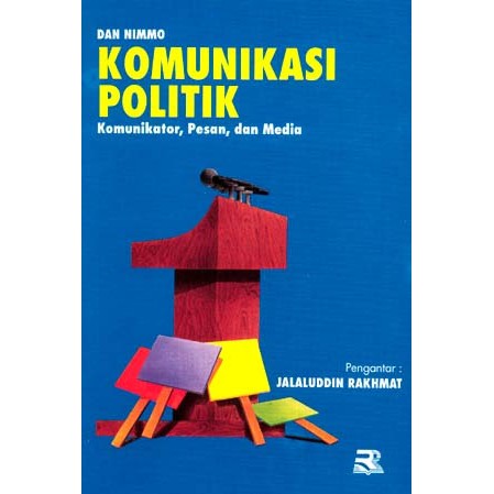 Jual Buku Komunikasi Politik : Komunikator Pesan Dan Media - Dan Nimmo ...