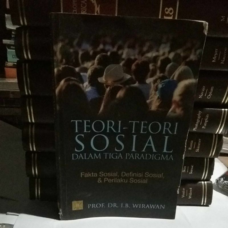 Jual Teori-teori Sosial Dalam Tiga Paradigma Oleh Prof DR I.B.Wirawan ...