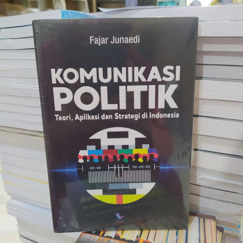 Jual KOMUNIKASI POLITIK TEORI APLIKASI DAN STRATEGI DI INDONESIA ...