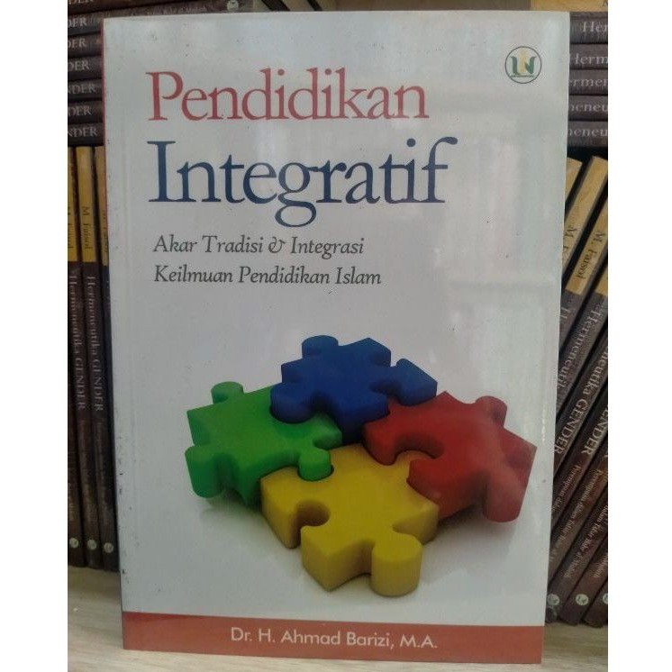 Jual Pendidikan Integratif; Akar Tradisi dan Integrasi Keilmuan ...