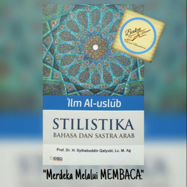 Jual Ilm Ilm Al Uslub Al Uslub Aluslub Stilistika Bahasa Dan Sastra Arab Syihabuddin Qalyubi 3859