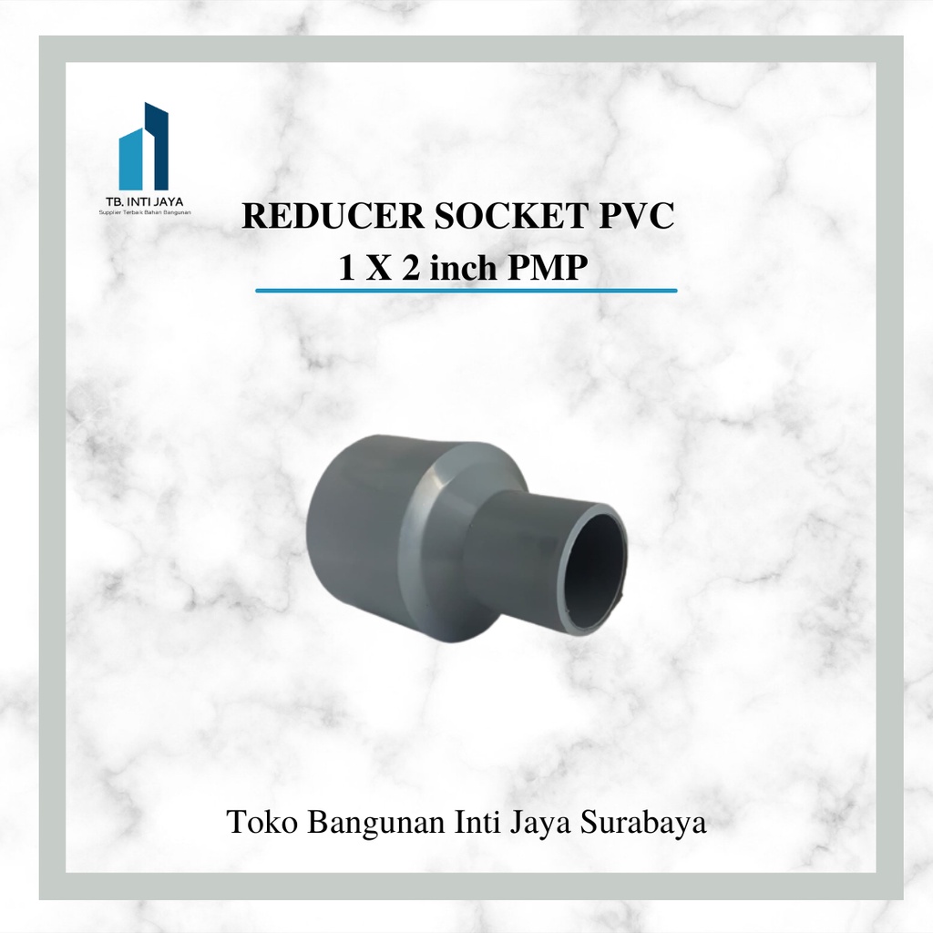 Jual REDUCER SOCKET PVC 1 X 2 inch PMP sambungan pvc R.socket pvc ...