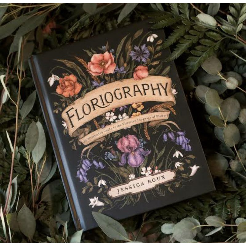 Jual [PRE ORDER] FLORIOGRAPHY BY JESSICA ROUX HC An Illustrated Guide to Victorian Language of