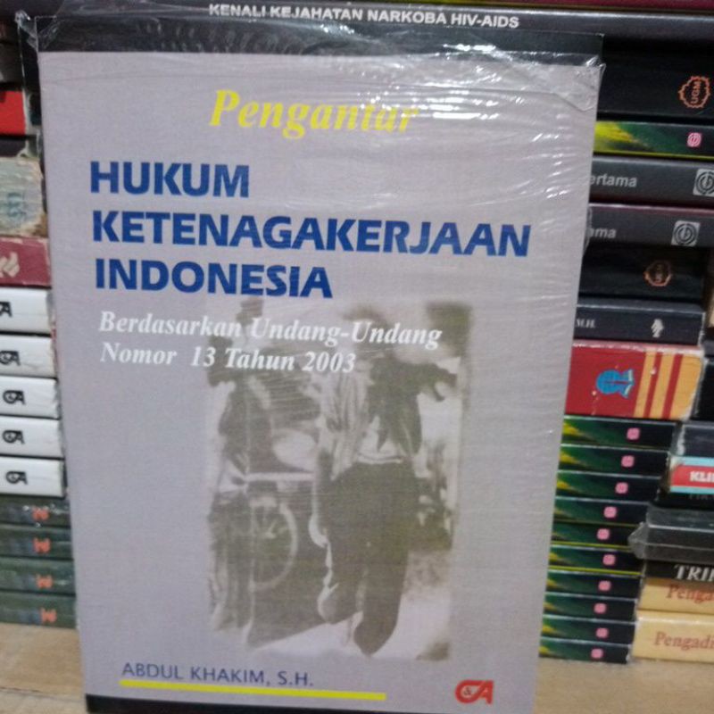 Jual PENGANTAR HUKUM KETENAGAKERJAAN INDONESIA,BY ABDUL KHAKIM,S.H ...