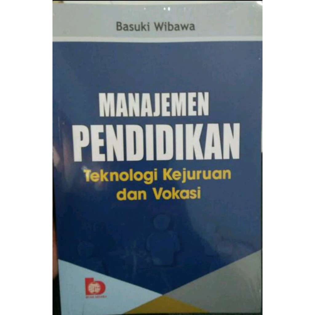 Jual Manajemen Pendidikan Teknologi Kejuruan Dan Vokasi - Basuki Wibawa ...