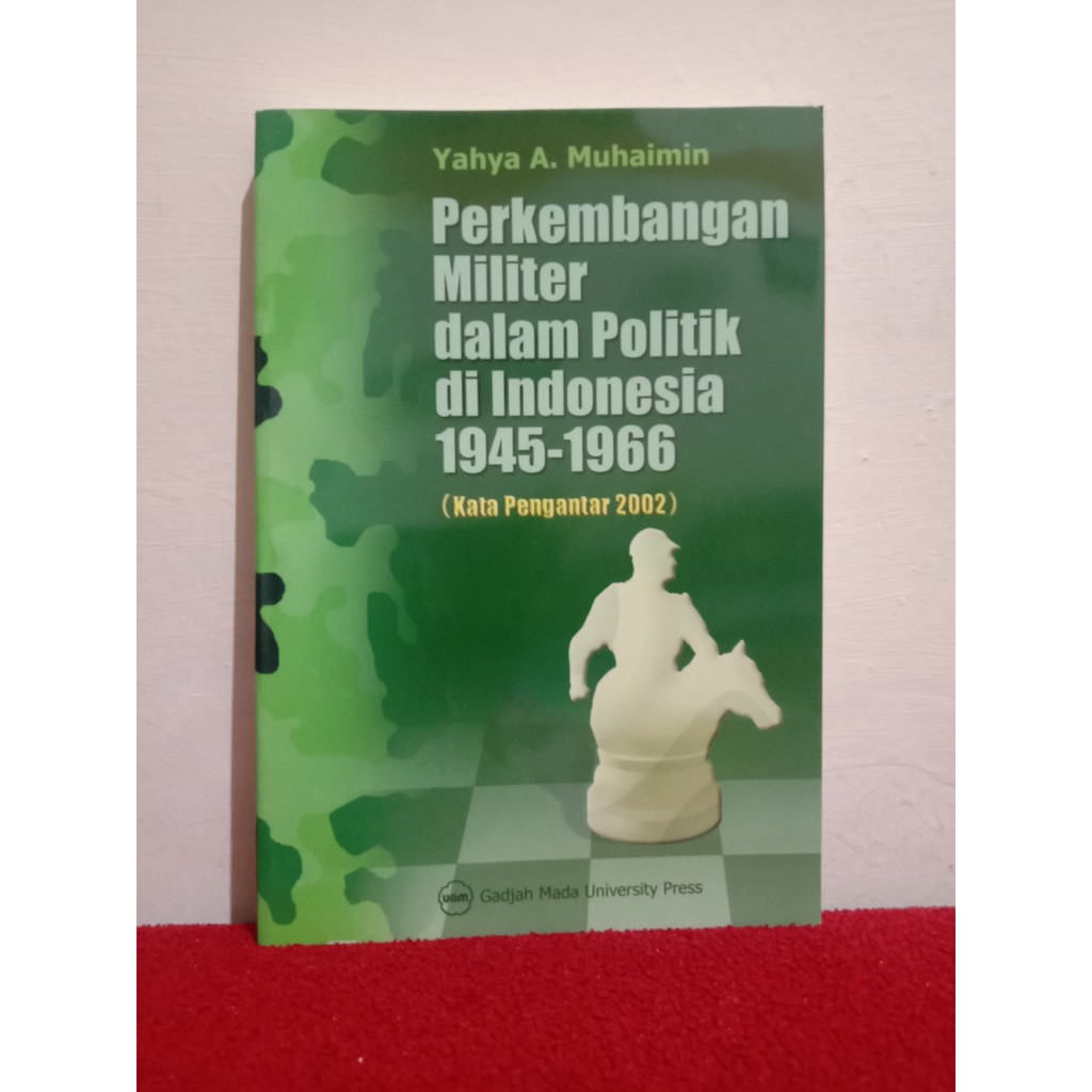 Jual Perkembangan Militer Dalam Politik Di Indonesia 1945-1966 ...