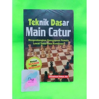 BUKU CATUR / SKAK / MAIN CATUR / teknik dasar main catur