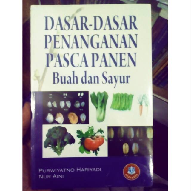 Jual Dasar-dasar Penanganan Pasca Panen Buah Dan Sayur - Purwiyatno ...