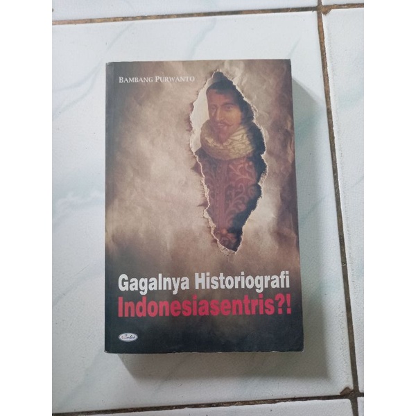 Jual GAGALNYA HISTORIOGRAFI INDONESIASENTRIS - BAMBANG PURWANTO ...