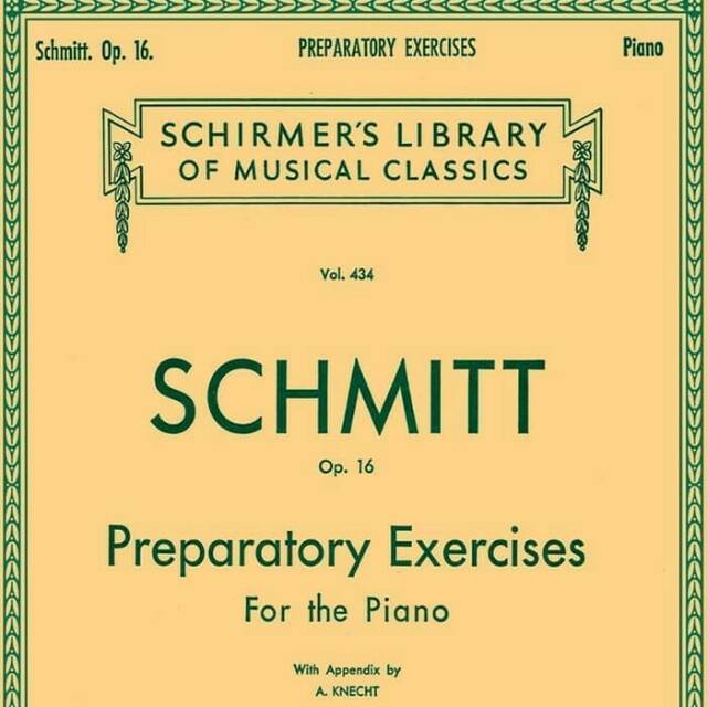 Schmitt Op. 16: Preparatory Exercises For The Piano, With Appendix (Schirmer's Library Of Musical Classics, Vol. 434): Aloys Schmitt, A. Knecht: 9780793525577