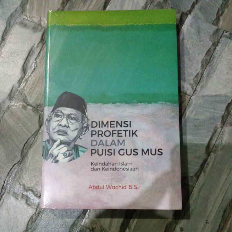 Jual BUKU DIMENSI PROFEKTIF DALAM PUISI GUS MUS - Abdul Wachid B. S ...