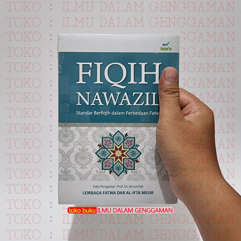 Jual Fiqih Nawazil - Standar Berfiqih Dalam Perbedaan Fatwa - Keira ...