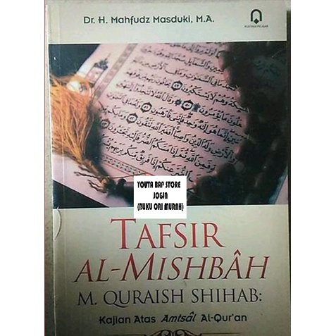 Jual Tafsir Al-Misbah M. Quraish Shihab - Mahfudz Masduki | Shopee ...