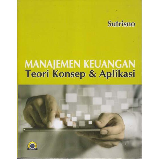 Jual BUKU MANAJEMEN KEUANGAN TEORI KONSEP DAN APLIKASI - SUTRISNO ...