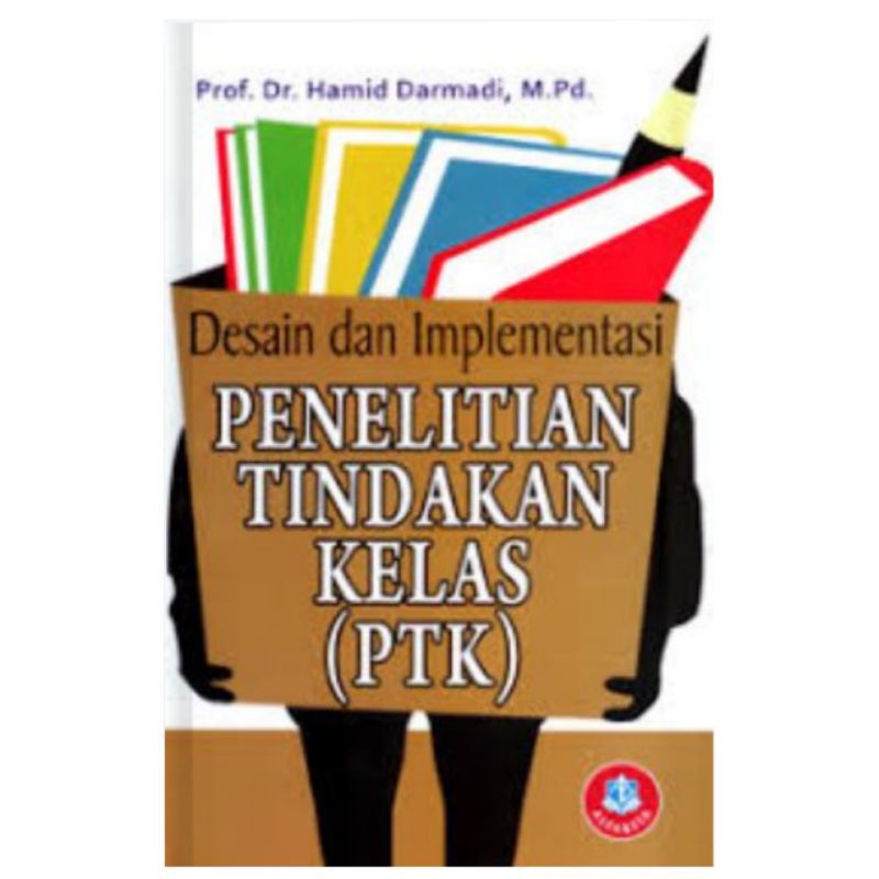Jual Desain dan Implementasi Penelitian Tindakan Kelas (PTK) | Shopee ...