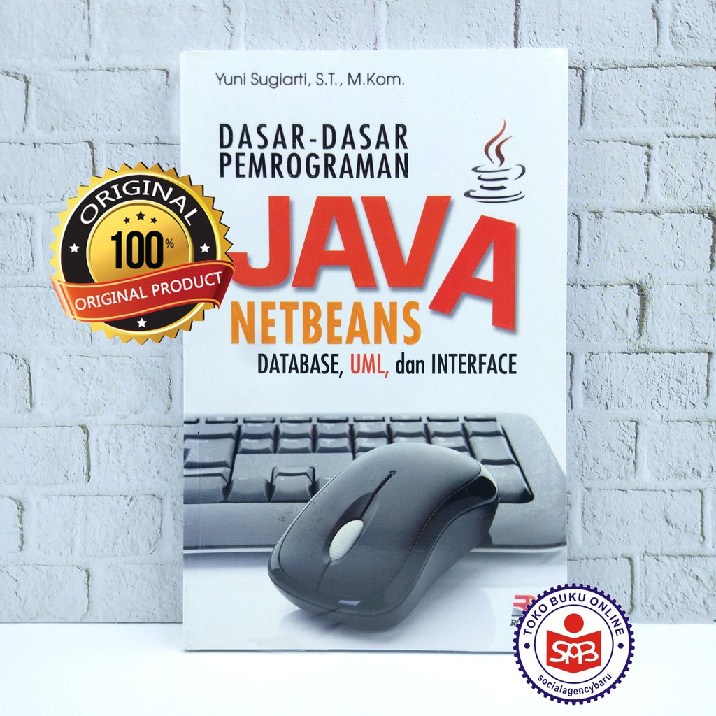 Jual Dasar Dasar Pemrograman Java Netbeans Database Uml Dan Interface Yuni Sugiarti Shopee 5867