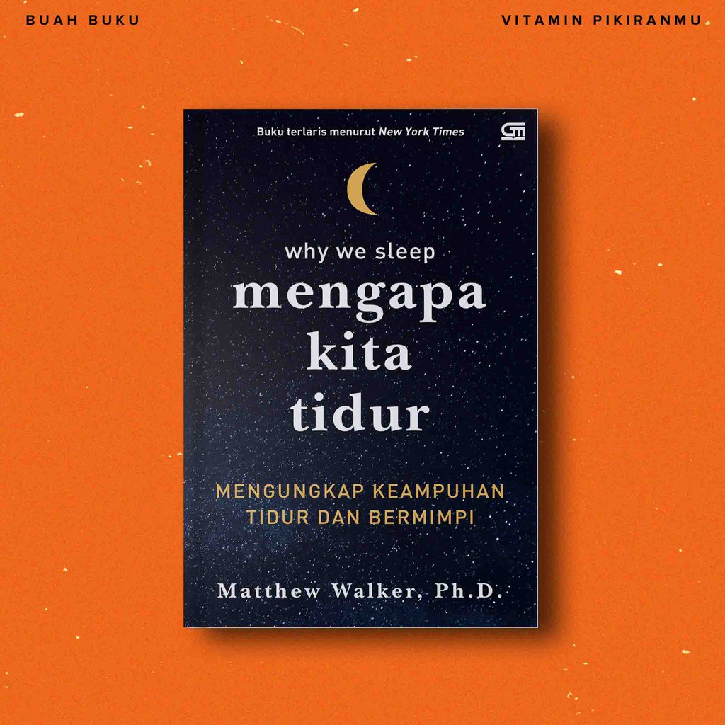 Jual Buku Mengapa Kita Tidur (Why We Sleep) Matthew Walker Ph.D. Shopee Indonesia