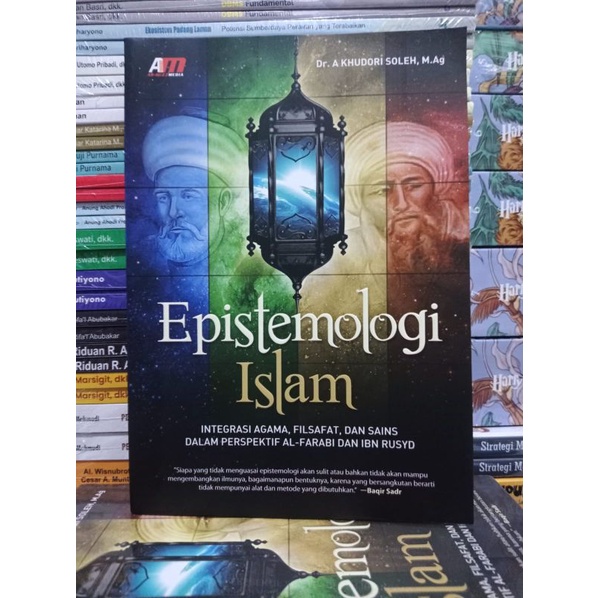 Jual EPISTEMOLOGI ISLAM: Integrasi Agama, Filsafat, Dan Sains Dalam ...