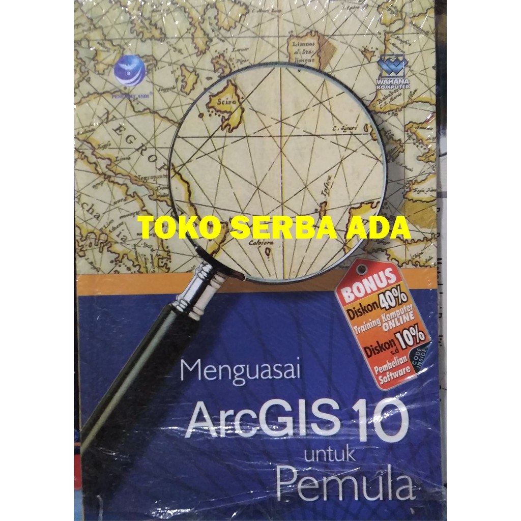 Jual MENGUASAI ArcGIS 10 Untuk Pemula Wahana Komputer Andi Offset Buku ...