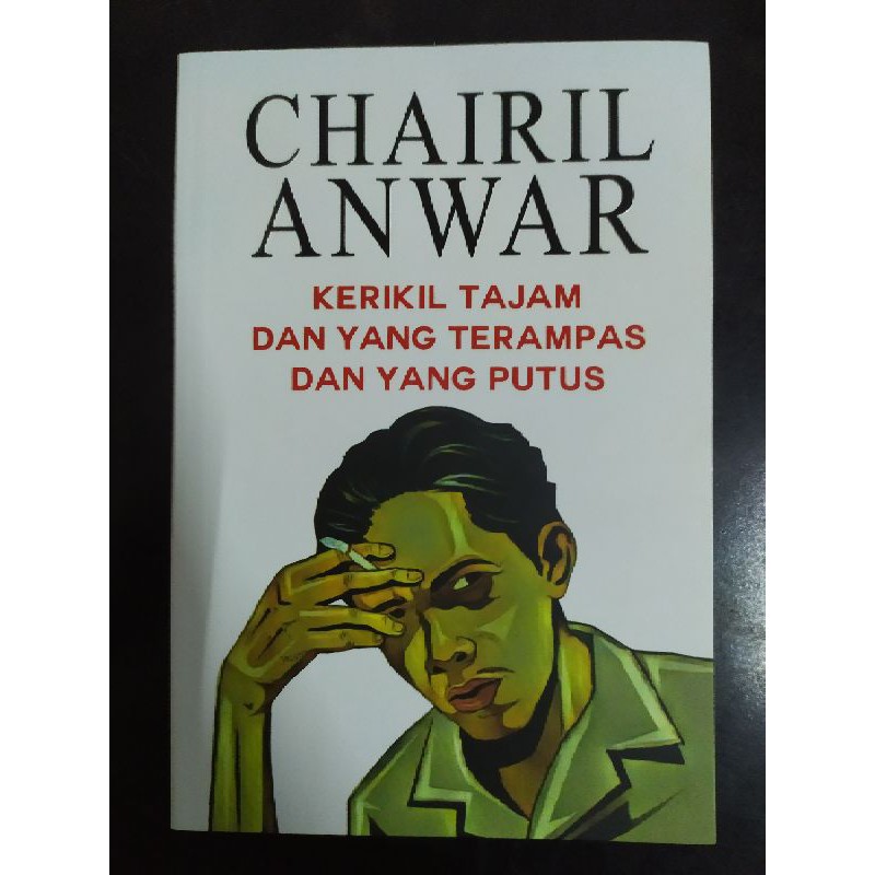 Jual Chairil Anwar Kerikil tajam dan yang terampas dan yang putus ...