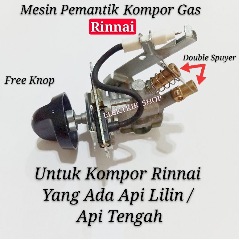 Jual MESIN PEMANTIK KOMPOR GAS RINNAI ORIGINAL DOUBLE SPUYER ( YANG ADA ...