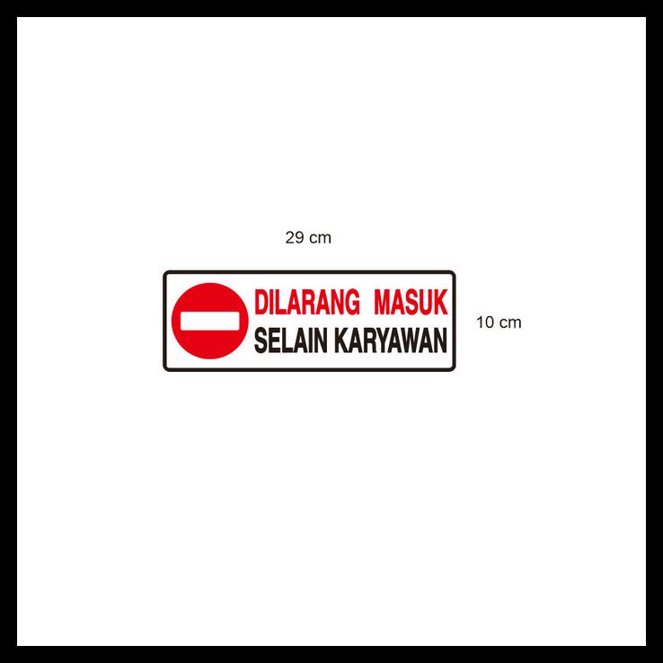 Jual Stiker Vinyl Dilarang Masuk Selain Karyawan Tahan Air Awet Sign