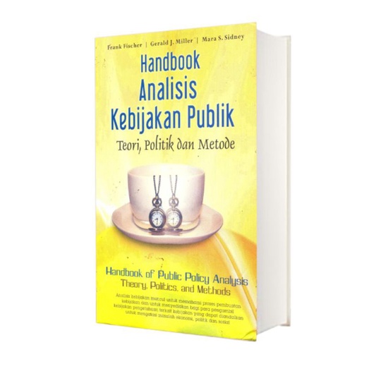 Jual Buku Handbook Analisis Kebijakan Publik : Terori, Politik & Metode ...