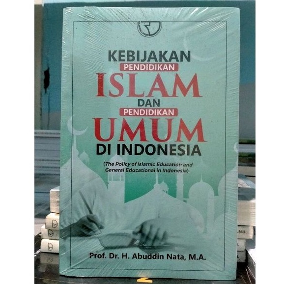 Jual Kebijakan Pendidikan Islam Dan Pendidikan Umum Di Indonesia ...