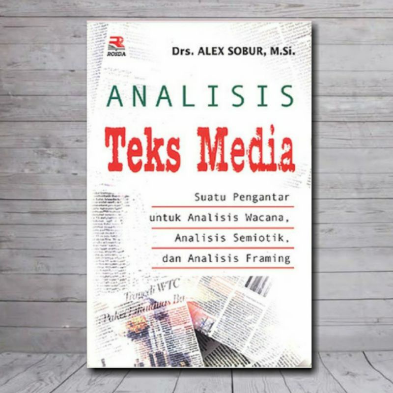 Jual Buku Analisis Teks Media Suatu Pengantar Alex Sobur Original Rosda Shopee Indonesia