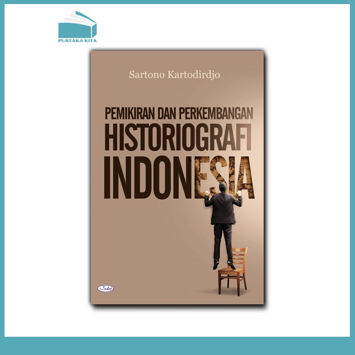 Jual Pemikiran Dan Perkembangan Historiografi Indonesia | Shopee Indonesia