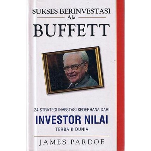 Jual Buku Sukses Berinvestasi Ala Buffett Warren Buffet Investor Nilai Terbaik Dunia Saham 