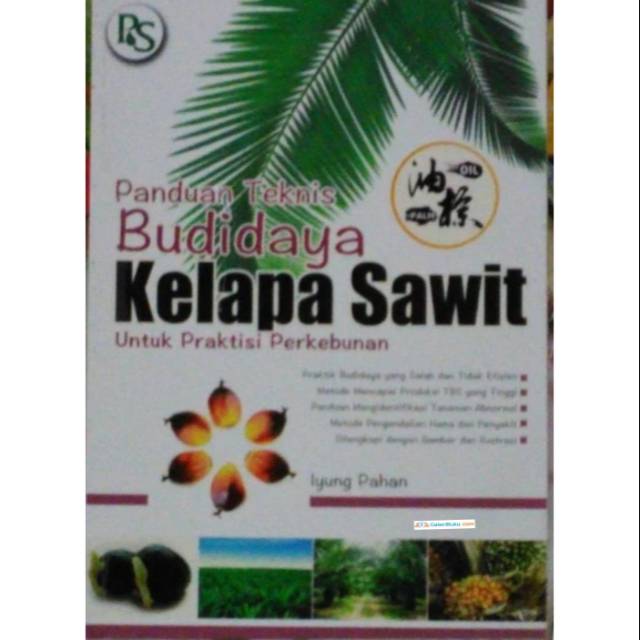 Jual Panduan Teknis Budidaya Kelapa Sawit Untuk Praktisi Perkebunan ...