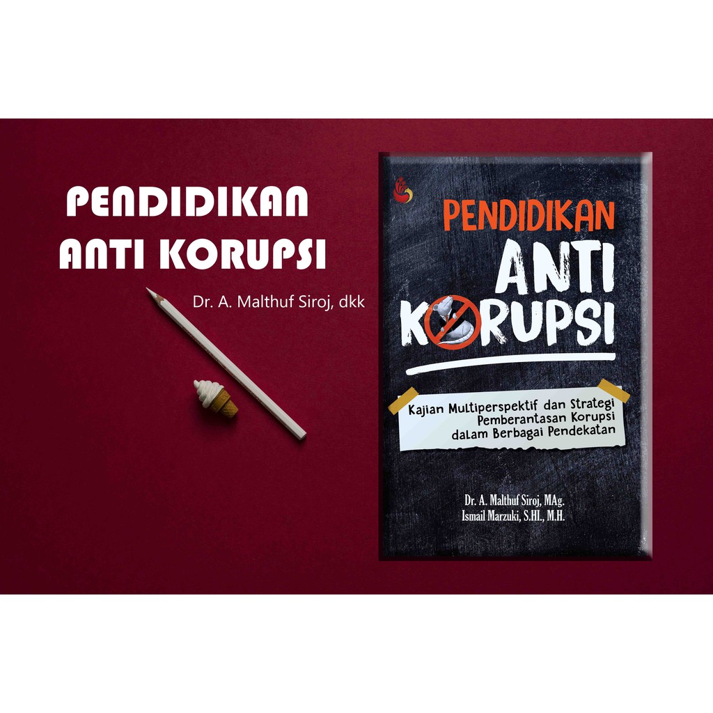 Jual BUKU PENDIDIKAN - Buku Pendidikan Anti Korupsi - Dr. A. Malthuf ...