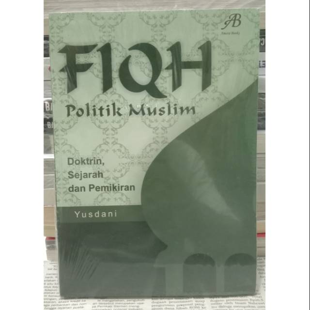 Jual FIQH Politik Muslim Doktrin,Sejarah Dan Pemikiran | Shopee Indonesia